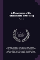 A Monograph of the Foraminifera of the Crag: Pts.1-4 1379114187 Book Cover
