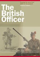 The British Officer: Leading the Army from 1660 to the Present 0582894093 Book Cover