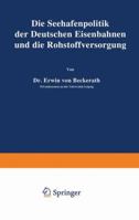 Die Seehafenpolitik Der Deutschen Eisenbahnen Und Die Rohstoffversorgung 3642895239 Book Cover