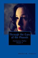 Through the Eyes of the Phoenix (Darkness Falls) 153042481X Book Cover