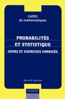 Capes de mathématiques - Probabilités et statistique - Cours et exercices corrigés: Cours et exercices corrigés (French Edition) 2100041657 Book Cover