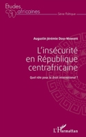 L'insécurité en République centrafricaine: Quel rôle pour le droit international ? (Études Africaines) (French Edition) 2343057095 Book Cover