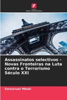 Assassinatos selectivos - Novas Fronteiras na Luta contra o Terrorismo Século XXI 6205807432 Book Cover