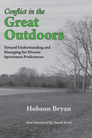 Conflict in the great outdoors: Toward understanding and managing for diverse sportsmen preferences 0817355235 Book Cover