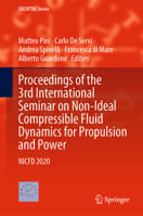 Proceedings of the 3rd International Seminar on Non-Ideal Compressible Fluid Dynamics for Propulsion and Power: NICFD 2020 3030693058 Book Cover