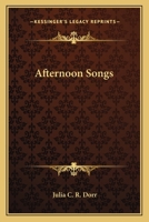 Afternoon Songs 0548509182 Book Cover