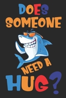 Does someone need a hug: Cute Romantic Shark Notebook for shark lover - College Ruled Line Paper Notebook Journal Composition Notebook (100 Page,6 x 9 inch) Soft Cover, Matte Finish 1692504053 Book Cover