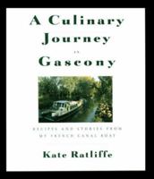 A Culinary Journey in Gascony: Recipes and Stories from My French Canal Boat 0898157536 Book Cover