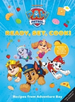 PAW Patrol: Ready, Set, Cook!: Recipes from Adventure Bay B0H58NL7J5 Book Cover