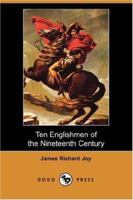 Ten Englishmen of the Nineteenth Century 1514310058 Book Cover