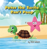 Peter the Turtle Can't Poop: A funny story about protecting the environment B09ZHDVNNK Book Cover