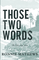 Those Two Words (Sutton Bay) 1399989324 Book Cover