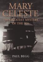 Mary Celeste: The Greatest Mystery of the Sea 1405836210 Book Cover