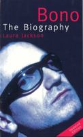 Bono: The Biography: His Life, Music, and Passions 0806525142 Book Cover