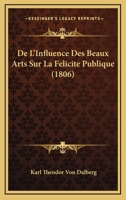 de l'Influence Des Sciences Et Des Beaux-Arts Sur La Tranquillit� Publique 1120426243 Book Cover