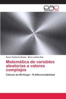Matemática de variables aleatorias a valores complejos: Cálculo de Wirtinger - R-diferenciabilidad 3330095318 Book Cover