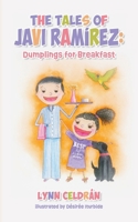 The Tales of Javi Ramírez: Dumplings for Breakfast B0F514JRQ1 Book Cover