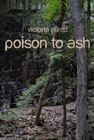 Poison to Ash B0G5F736JS Book Cover