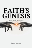 Faith's Genesis: (The Prophecy) Book 1 1962313085 Book Cover