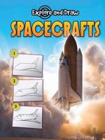 Spacecrafts (Explore And Draw) 1606943529 Book Cover