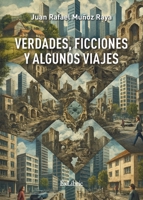 Verdades, ficciones y algunos viajes (Spanish Edition) B0GHZ3LSGT Book Cover