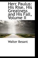 Herr Paulus: His Rise, His Greatness and His Fall; Volume II 0469603038 Book Cover