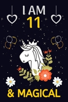 I AM 11 & MAGICAL: Happy Magical 11th Birthday Notebook & Sketchbook Journal for 11 Year old Girls and Boys, 100 Pages, 6x9 Unique Birthday Diary, blank ... Birthday gift for girls & boys. 171134916X Book Cover