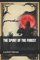THE SPIRIT OF THE FOREST (The Forgotten Legends) B0GZPKMJMD Book Cover