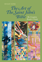 The Art of The Saint John's Bible: The Complete Reader's Guide 0814691935 Book Cover