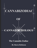 CANNABIZODIAC OF CANNABISTROLOGY: The Cannabis Zodiac B088YBCCGF Book Cover