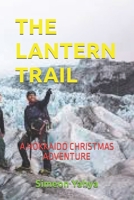 THE LANTERN TRAIL: A HOKKAIDO CHRISTMAS ADVENTURE B0G65BLTXW Book Cover