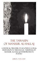 The Tawasin of Mansur Al-Hallaj, In Verse: A Mystical Treatise on Knowing God, & Invitation to the Dance 1438224931 Book Cover