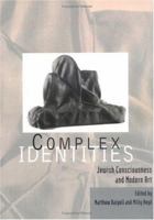 Complex Identities: Jewish Consciousness and Modern Art 0813528690 Book Cover