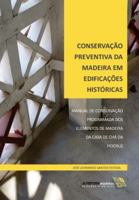CONSERVAÇÃO PREVENTIVA DA MADEIRA EM EDIFICAÇÕES HISTÓRICAS: MANUAL DE CONSERVAÇÃO PROGRAMADA DOS ELEMENTOS DE MADEIRA DA CASA DE CHÁ DA FIOCRUZ 6501795214 Book Cover