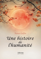 Une histoire de l'humanité B0F6MLFS48 Book Cover
