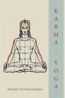 Karma Yoga: the Yoga of Action 161427360X Book Cover