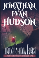Through Shadow Forest: A New Adult Epic Fantasy Novel (Sword Master of Honey Heart Resort) 1955880611 Book Cover