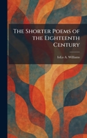 The Shorter Poems of the Eighteenth Century 1025366379 Book Cover