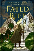 Fated Rift: Volume II of Golden Scrolls Series B0GHMS9D4V Book Cover