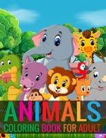 Animals Coloring Book For Adult: Animals Coloring Book for adult Boys, Girls, Fun Early Learning, Relaxation 1696166098 Book Cover