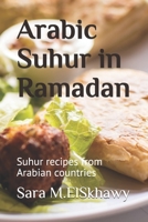 Arabic Suhur in Ramadan: Suhur recipes from Arabian countries B091GHGG4S Book Cover