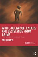 White-Collar Offenders and Desistance from Crime: Future selves and the constancy of change 1138288551 Book Cover