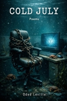 Cold July: Poems B0B4KSZ8NX Book Cover