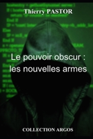 Le pouvoir obscur : les nouvelles armes B09YQRHXWG Book Cover