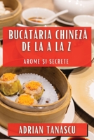 Bucataria Chineza de la A la Z: Arome ?i Secrete (Romanian Edition) 1835593747 Book Cover