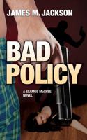 Bad Policy 1935460609 Book Cover