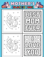 Mother's: Coloring book / for kids and adults / the best book to color it with your mom in the mother's day or any other day to showing her your love B08YNHY2NB Book Cover