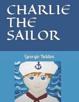 Charlie the Sailor 1726842657 Book Cover