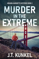 Murder in the Extreme 482419587X Book Cover