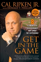 Get in the Game: 8 Elements of Perseverance That Make the Difference 159240264X Book Cover